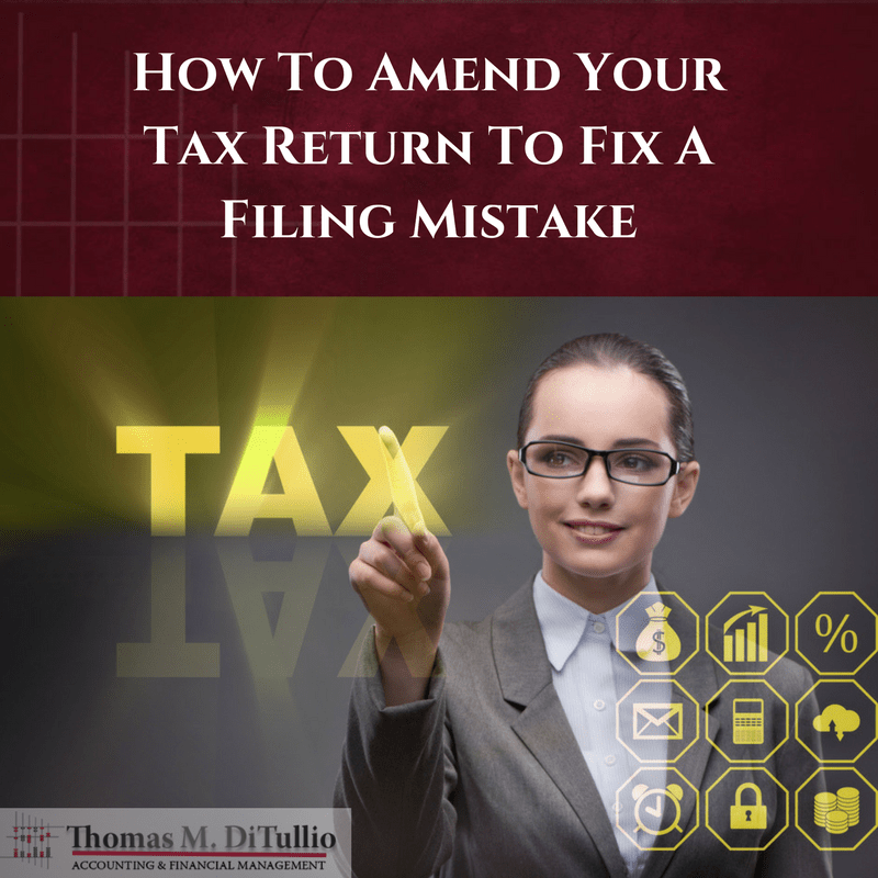 How To Amend Your Tax Return To Fix A Filing Mistake