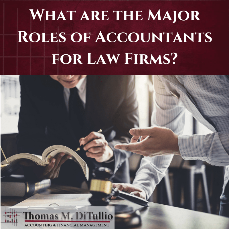 What are the Major Roles of Accountants for Law Firms?