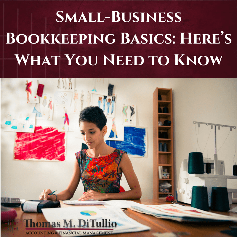 Small-Business Bookkeeping Basics: Here’s What You Need to Know