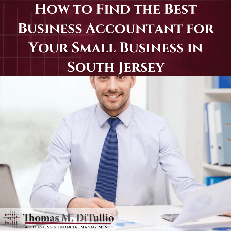 How to Find the Best Business Accountant for Your Small Business in South Jersey