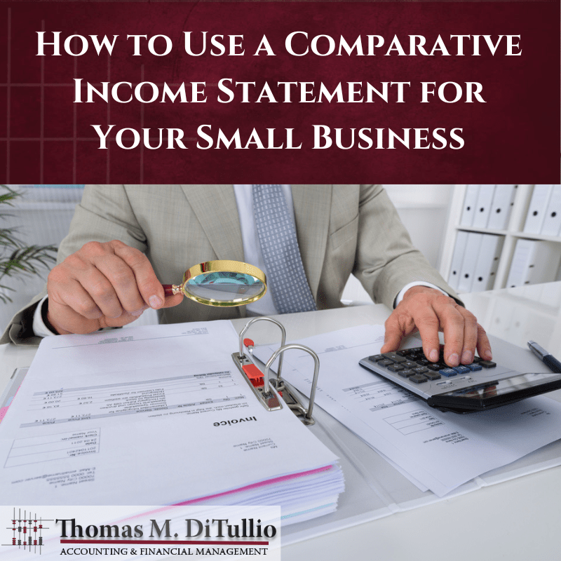 How to Use a Comparative Income Statement for Your Small Business