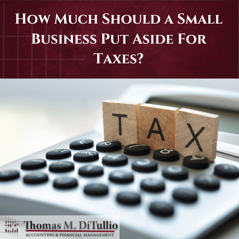 How Much Should a Small Business Set Aside for Taxes?