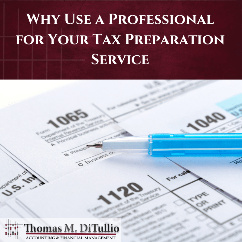 Why Use a Professional for Your Tax Preparation Service?
