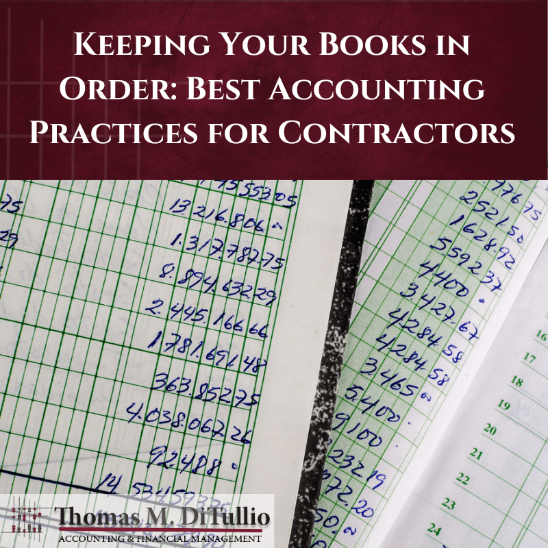Keeping Your Books in Order: Best Accounting Practices for Construction Contractors