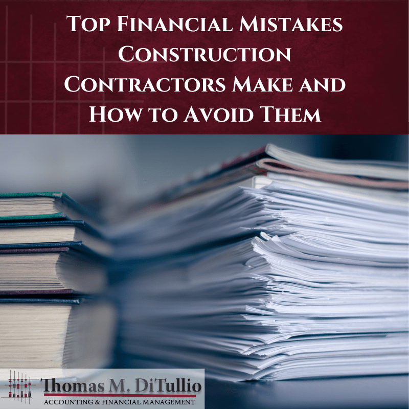 Top Financial Mistakes Construction Contractors Make and How to Avoid Them