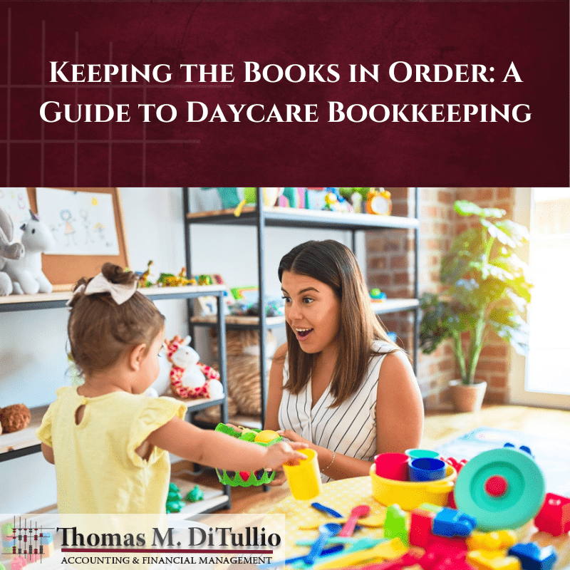 Keeping the Books in Order: A Guide to Daycare Bookkeeping