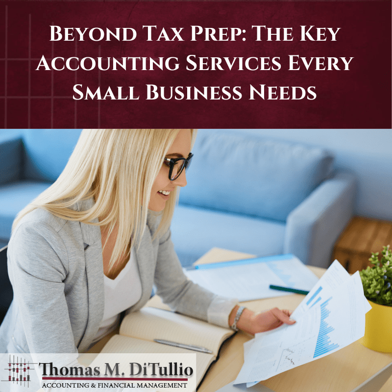 Beyond Tax Prep: The Key Accounting Services Every Small Business Needs