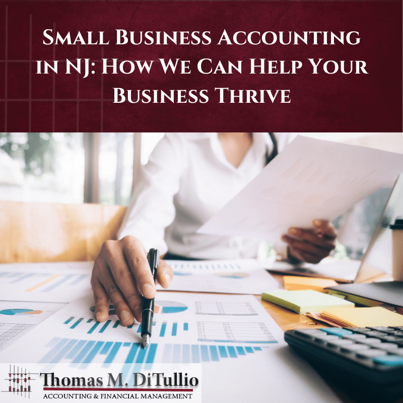 Small Business Accounting in NJ: How We Can Help Your Business Thrive